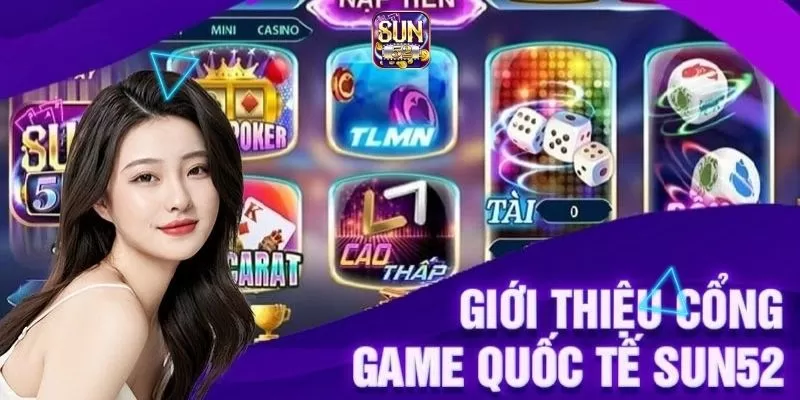 Tìm hiểu về cổng game Sun52