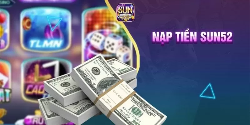 Lưu ý khi nạp tiền vào Sun52