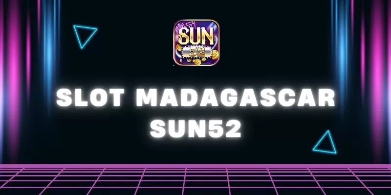 Slot Madagascar Sun52