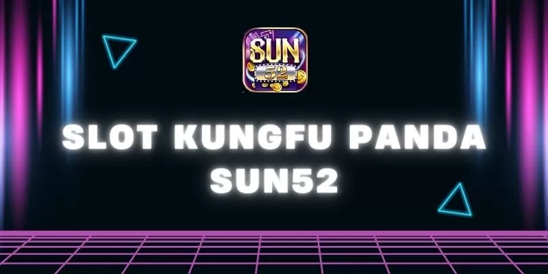 Slot Kungfu Panda Sun52